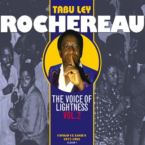 Tabu Ley Rochereau - The Voice Of Lightness, Vol. 2: Congo Classics ...