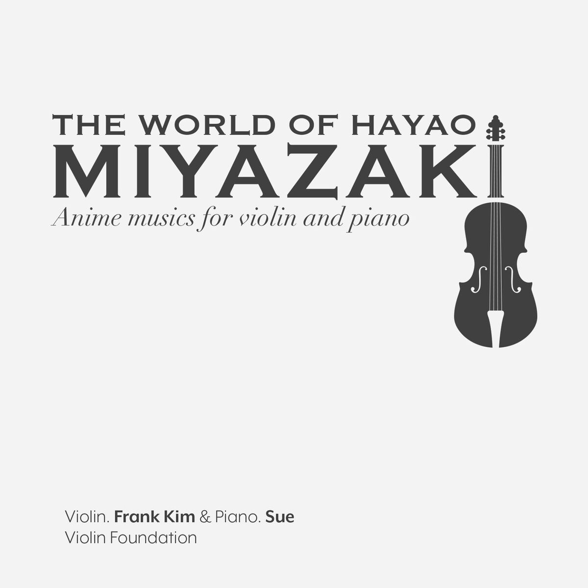 Frank Kim - The World of Hayao Miyazaki Anime Musics for Violin and Piano:  lyrics and songs | Deezer