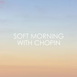 Album cover of Soft Morning with Chopin