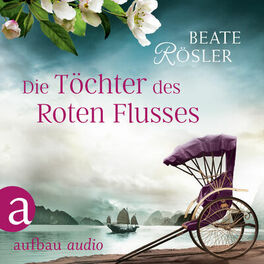 Album cover of Die Töchter des Roten Flusses (Ungekürzt)