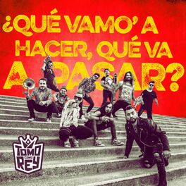 Album cover of ¿Qué Vamo´ a Hacer, Qué Va a Pasar?