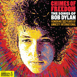 Album cover of Chimes Of Freedom: The Songs Of Bob Dylan Honoring 50 Years Of Amnesty International