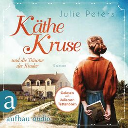 Album cover of Käthe Kruse und die Träume der Kinder - Die Puppen-Saga, Band 1 (Ungekürzt)