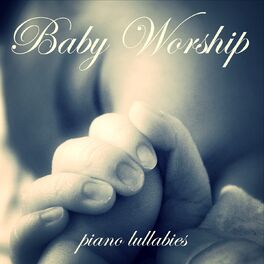 Album cover of Baby Worship (Piano Lullabies)
