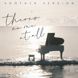 Album cover of There's No One At All (Another Version)