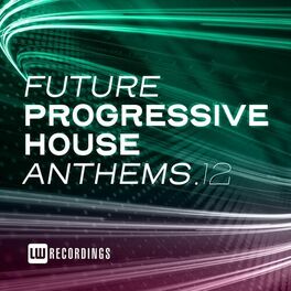 Album cover of Future Progressive House Anthems, Vol. 12
