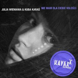 Album cover of Nie mam dla Ciebie miłości (Kayax XX Rework)
