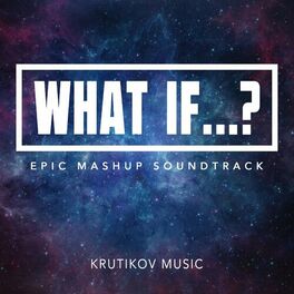 Album cover of What If...? (Epic Mashup Soundtrack)