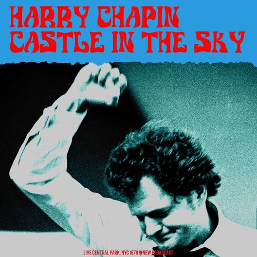 Harry Chapin - Castles In The Sky (Live 1978): Letras Y Canciones |  Escúchalas En Deezer