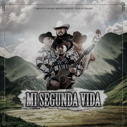 Carlos Y Los Del Monte Sinai - Mi Segunda Vida: letras y canciones |  Escúchalas en Deezer