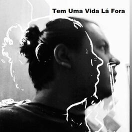 Album cover of Tem uma Vida Lá Fora
