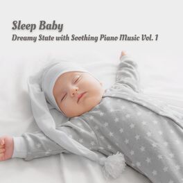Album cover of Sleep Baby: Dreamy State with Soothing Piano Music Vol. 1