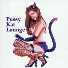 Album cover of P***y Cat Lounge