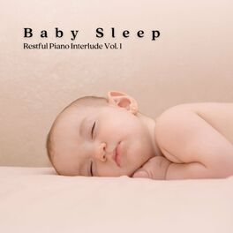 Album cover of Baby Sleep: Restful Piano Interlude Vol. 1