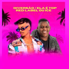 Album cover of Diversão / Ela É Top, Red Label ou Ice (Ao Vivo)