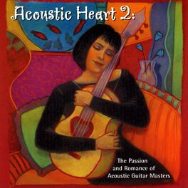 Album cover of Acoustic Heart 2: The Passion and Romance of Acoustic Guitar Masters