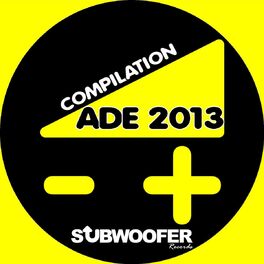 Album cover of Compilation ADE 2013 (Subwoofer Records presents: Amsterdam Dance Event)