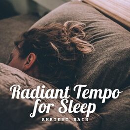 Album cover of Ambient Rain: Radiant Tempo for Sleep