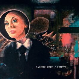 Album cover of Barren Womb / Remote Split