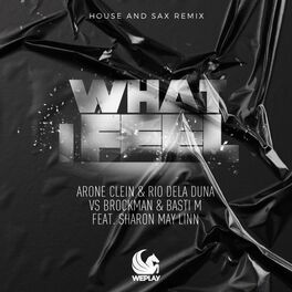 Album cover of What I Feel (House and Sax Remix)