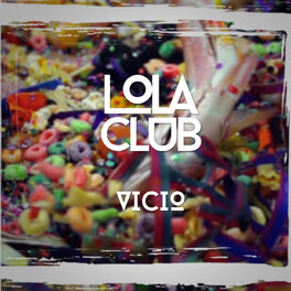 Lola Club: música, canciones, letras | Escúchalas en Deezer