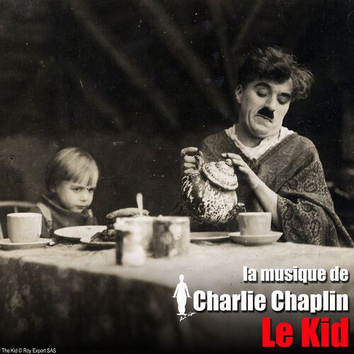 Charlie Chaplin Le Kid (Bande originale du film) chansons et paroles Deezer