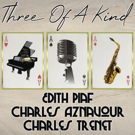 Album cover of Three of a Kind: Edith Piaf, Charles Aznavour, Charles Trenet