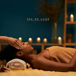 Album cover of Spa de Luxe: Musique de spa relaxante avec des sons de la nature, Détendez votre corps et votre esprit