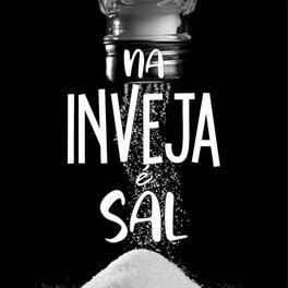 Album cover of Na Inveja É Sal