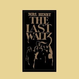 Album cover of Mrs. Henry Presents THE LAST WALTZ