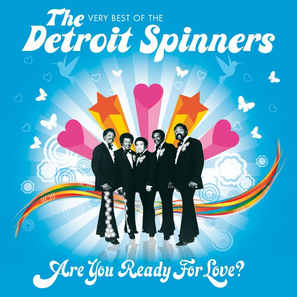 Very best. Are you ready for Love. The Detroit Spinners «working my way back to you – forgive me girl». Spinners - it's a Shame - the very best of Spinners. Are you ready-the very best of.