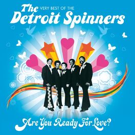 Album cover of Are You Ready for Love? The Very Best of The Detroit Spinners