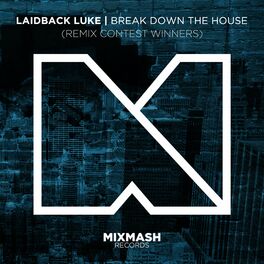 Album cover of Break Down The House (Remix Contest Winners)