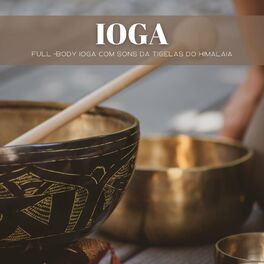 Album cover of Ioga: Full -Body Ioga Com Sons Da Tigelas Do Himalaia