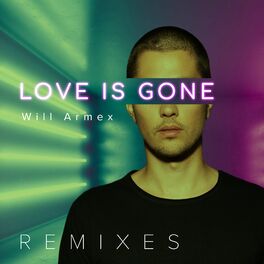 Album cover of Love Is Gone (Remixes)