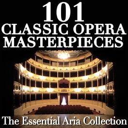 Album cover of 101 Classic Opera Masterpieces: The Essential Aria Collection