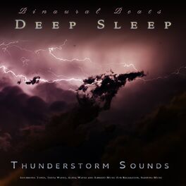 Album cover of Binaural Beats Deep Sleep: ASMR Thunderstorm Sounds, Isochronic Tones, Theta Waves, Alpha Waves and Ambient Music For Relaxation, 