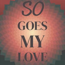 Album cover of So Goes My Love