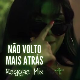 Album cover of Não Volto Mais Atrás Reggae Mix