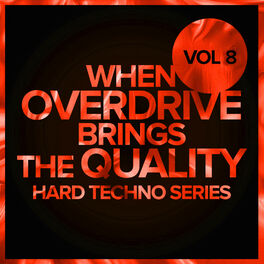 Album cover of When Overdrive Brings The Quality, Vol. 8: Hard Techno Series