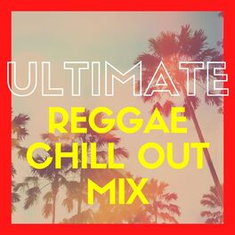 Album cover of Ultimate Reggae Chill Out Mix