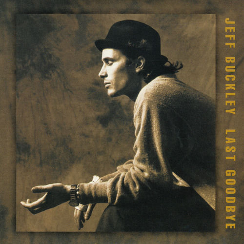 Jeff Buckley Last Goodbye EP lyrics and songs Deezer