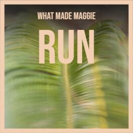 Album cover of What Made Maggie Run