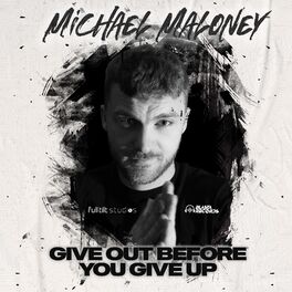 Album cover of Give Out Before You Give Up