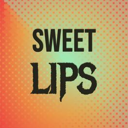 Album cover of Sweet Lips