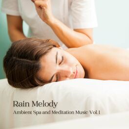Album cover of Rain Melody: Ambient Spa and Meditation Music Vol. 1