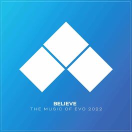 Album cover of Believe: The Music of EVO 2022 (Deluxe Edition)