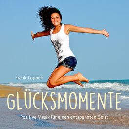 Album picture of Glücksmomente (Positive Musik für einen entspannten Geist)