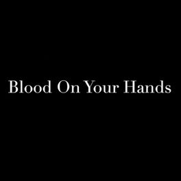 Album cover of Blood on Your Hands