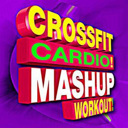 Album cover of Crossfit Cardio! Mashup Workout!
